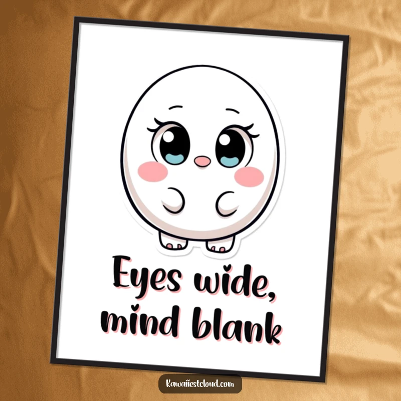 Funny ovular character poster featuring a large, innocent-eyed creature, bringing a touch of sweet, humorous art to any room.